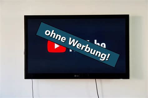 Youtube Werbung Blocken Auf Smart Tv So Gehts Techperte De