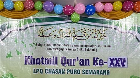 LIVE Sesi 1 Pawai Ta Aruf Dan Khotmil Qur An Ke 25 LPQ CHASAN PURO