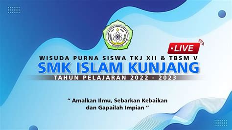 Live Wisuda Purna Smk Islam Kunjang Th Pelajaran 2223 1 Youtube