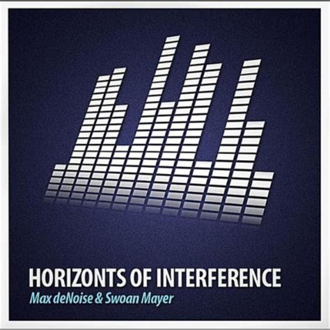 Play Horizons Of Interference By Max De Noise And Swoan Mayer On Amazon Music