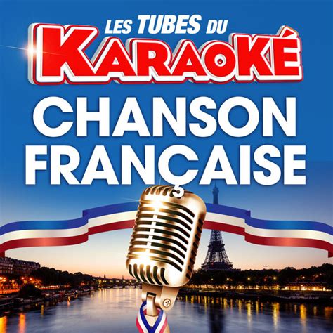 Chanson française, Les Tubes du Karaoké - Qobuz