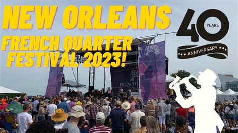 The Th Anniversary New Orleans French Quarter Festival Youtube