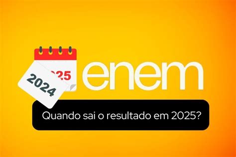 Quando Sai O Resultado Do Enem Em 2025