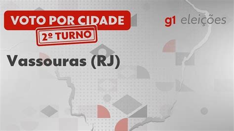 Eleições em Vassouras RJ Veja como foi a votação no 2º turno Sul