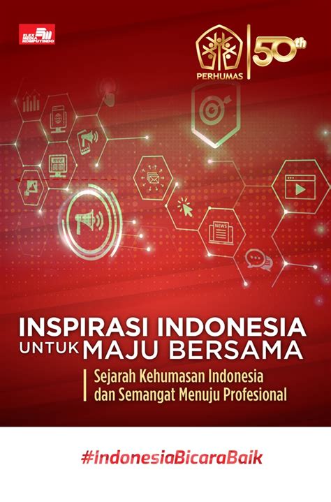 50 Tahun Perhumas Inspirasi Indonesia Untuk Maju Bersama Jaklitera