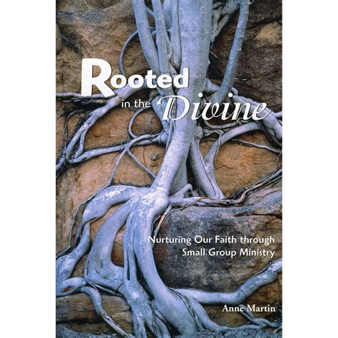 Rooted In The Divine Nurturing Our Faith Through Small Group Ministry United Church Bookstore