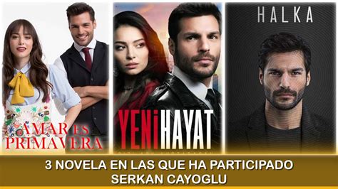 Novelas En Las Que Participo Serkan Cayoglu Youtube