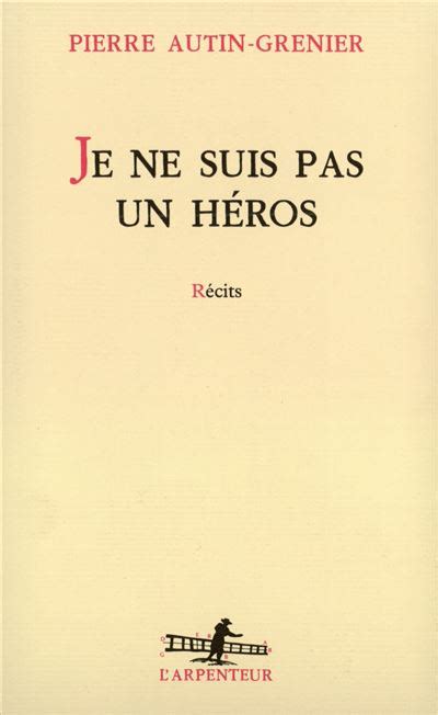 Je ne suis pas un héros broché Pierre Autin Grenier Livre tous les