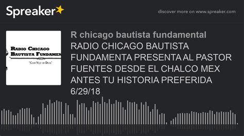 Radio Chicago Bautista Fundamenta Presenta Al Pastor Fuentes Desde El