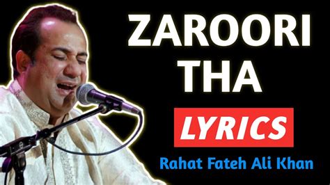 Zaroori Tha Lyrics Rahat Fateh Ali Khan Zaroori Tha Lyrics Song