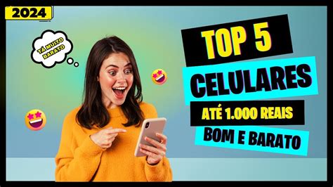 Top 5 Melhores Celulares Até 1000 Reais BOM e BARATO 2024 Celular até