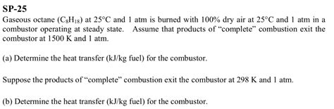 Solved SP 25 Gaseous Octane C8H18 At 25C And I Atm Is Chegg