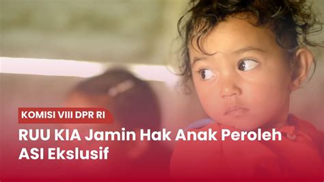 Tvr Komisi Viii Dpr Ri Ruu Kia Jamin Hak Anak Peroleh Asi