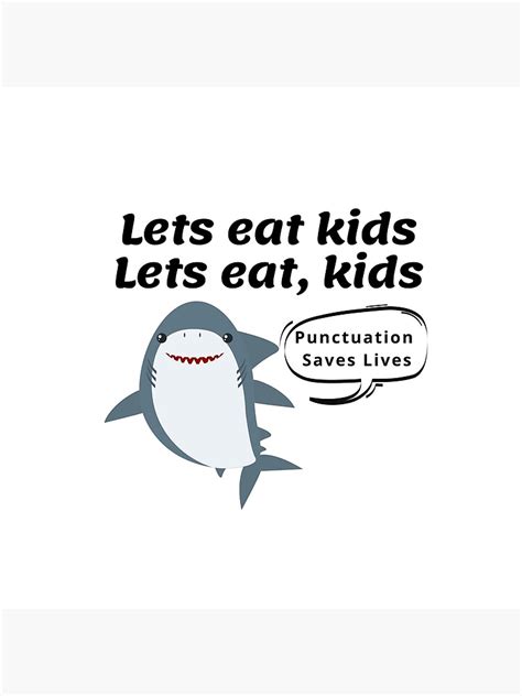 Lets Eat Kids Punctuation Saves Lives Poster For Sale By Shopspot