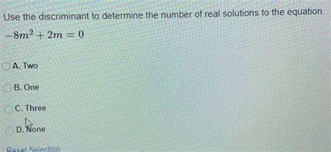 Solved Use The Discriminant To Determine The Number Of Real Solutions