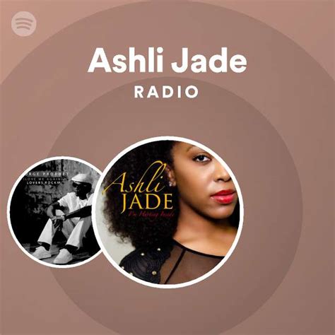 Ashli Jade Radio Playlist By Spotify Spotify