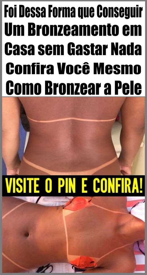 Aprenda A Fazer Um Lindo Bronzeamento Em Casa