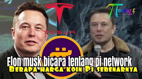 Elon Musk Bicara Tentang Pi Network Berapa Harga Koin Pi Sebenarnya