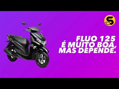 O Que Eu Curti E N O Curti Na Yamaha Fluo Youtube