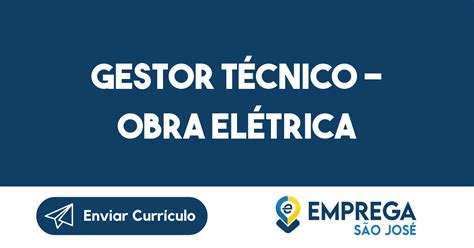 GESTOR TÉCNICO OBRA ELÉTRICA São José Dos Campos SP Emprega São