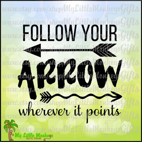 Follow Your Arrow Svg Arrow Quote Arrow Svg Etsy