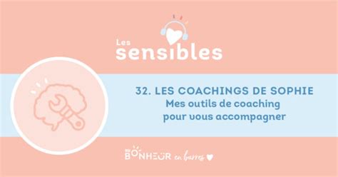 Mes Outils De Coaching Pour Vous Accompagner Sophie Koubbi Coach