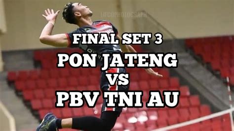 Set Penentu Kemenangan Pon Jateng Vs Pbv Tni Angkatan Udara Youtube