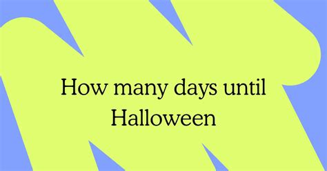 How Many Days Until Halloween - Advantageslist
