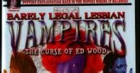 ΣΙΝΕΣΦΑΓΕΙΟ BARELY LEGAL LESBIAN VAMPIRES THE CURSE OF ED WOOD