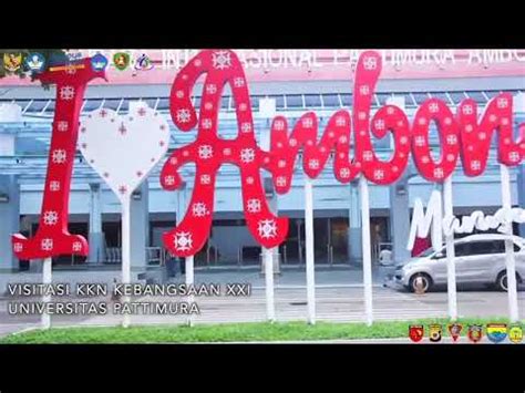 VISITASI KKN KEBANGSAAN XII UNIVERSITAS PATTIMURA AMBON YouTube