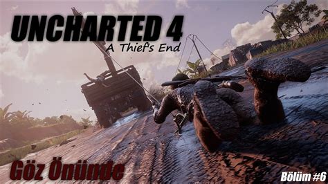 Uncharted 4 A Thiefs End · Göz Önünde 6 Youtube