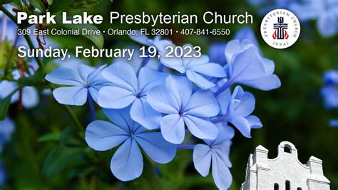 Park Lake Presbyterian Church Sunday February 19 2023 Youtube