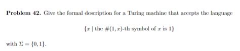 Solved Problem 42 Give The Formal Description For A Turing Chegg