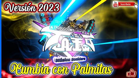 Cumbia Con Palmitas 🇪🇨 💯 Estreno 2023 Ecuador Hq Youtube