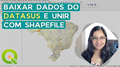 Baixar Dados Do DATASUS E Unir Shapefile No QGIS YouTube