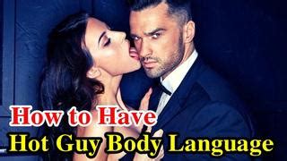 How To Have Hot Guy Body Language