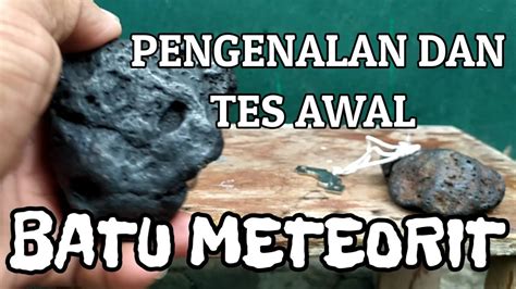 Ternyata Mudah Mengenali Batu Meteorit Youtube