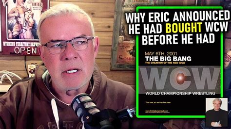 Eric Bischoff On Why He Announced His Purchase Of Wcw Prematurely Youtube