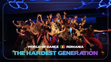 The Hardest Generation Crew Team Division World Of Dance Romania