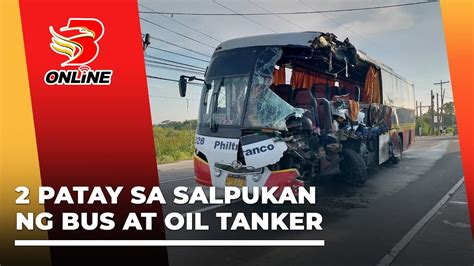 Patay Sa Salpukan Ng Bus At Oil Tanker Youtube