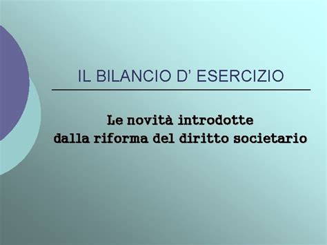 IL BILANCIO D ESERCIZIO Le Novit Introdotte Dalla