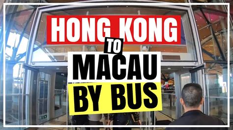 HOW TO TRAVEL FROM HONG KONG TO MACAU BY BUS Step By Step Guide