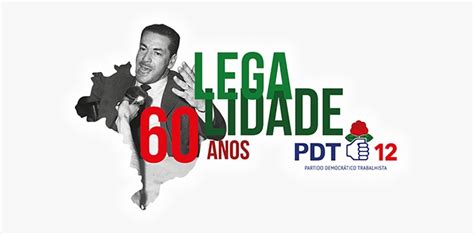 Pdt Celebra 60 Anos Da Campanha Da Legalidade Com Encarte Histórico Pdt