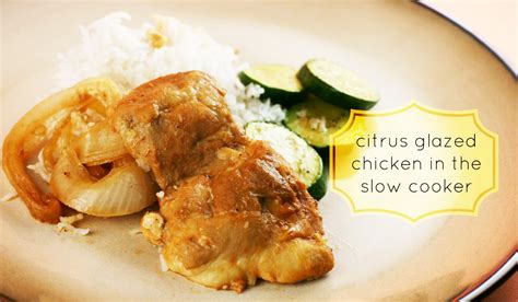 Citrus Glazed Chicken Slow Cooker Recipe A Year Of Slow Cooking