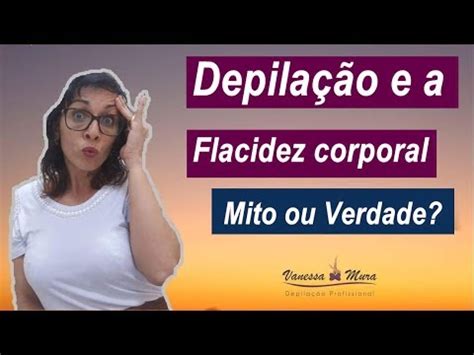 Polêmica A depilação causa ou não Flacidez Descubra a verdade YouTube