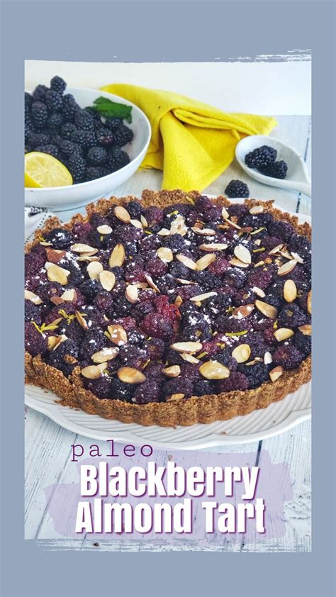 Paleo Blackberry Almond Tart Vegan Gluten Free Lower Carb Recipe