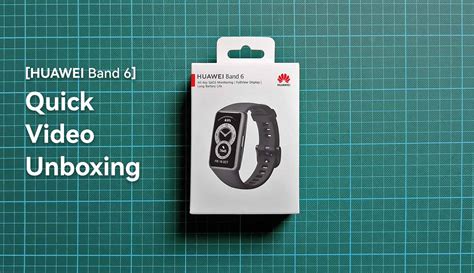 Huawei Band 6 Quick Video Unboxing Huawei Community