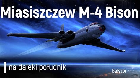 Miasiszczew M 4 Bison na daleki południk YouTube