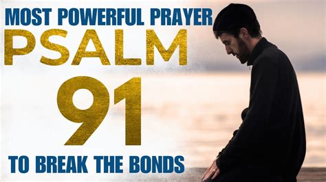 Psalm The Best And Most Powerful Prayer To Break The Bonds Youtube