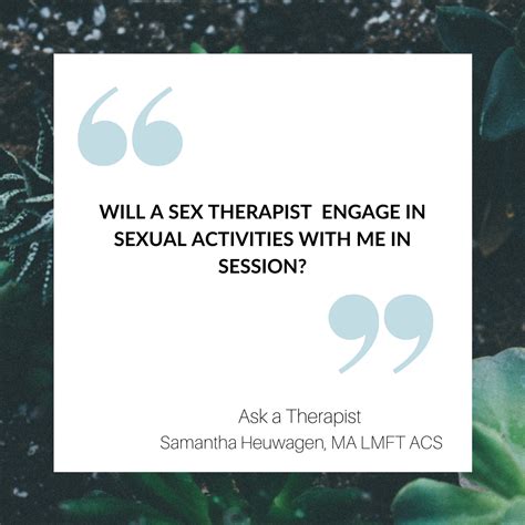 Ask A Therapist Sex Therapy Samantha Heuwagen